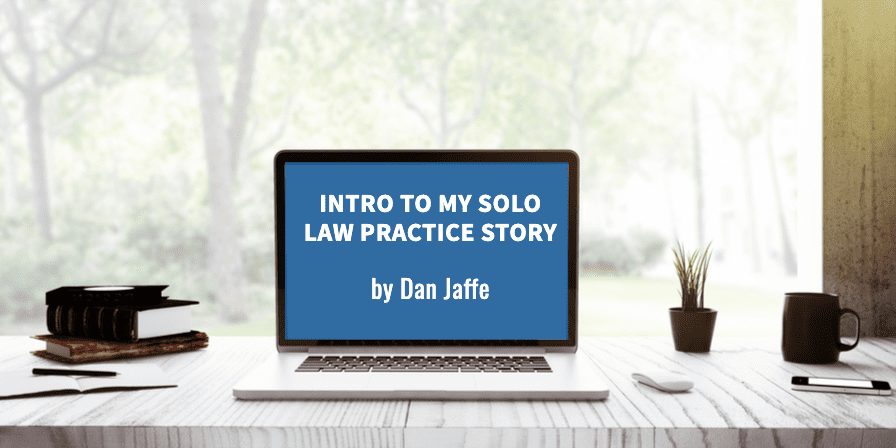 Intro To My Solo Law Practice Story
