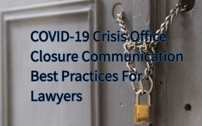 COVID-19 Crisis Office Closure Communication Best Practices For Lawyers