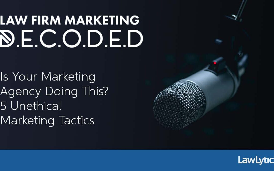 Is Your Marketing Agency Doing This? 5 Unethical Marketing Tactics
