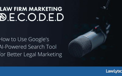 How to Use Google’s AI-Powered Search Tool for Better Legal Marketing