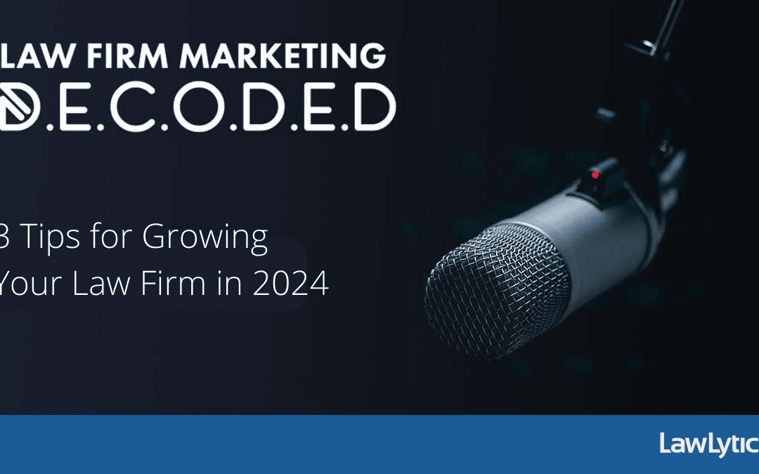 3 Tips for Growing Your Law Firm in 2024