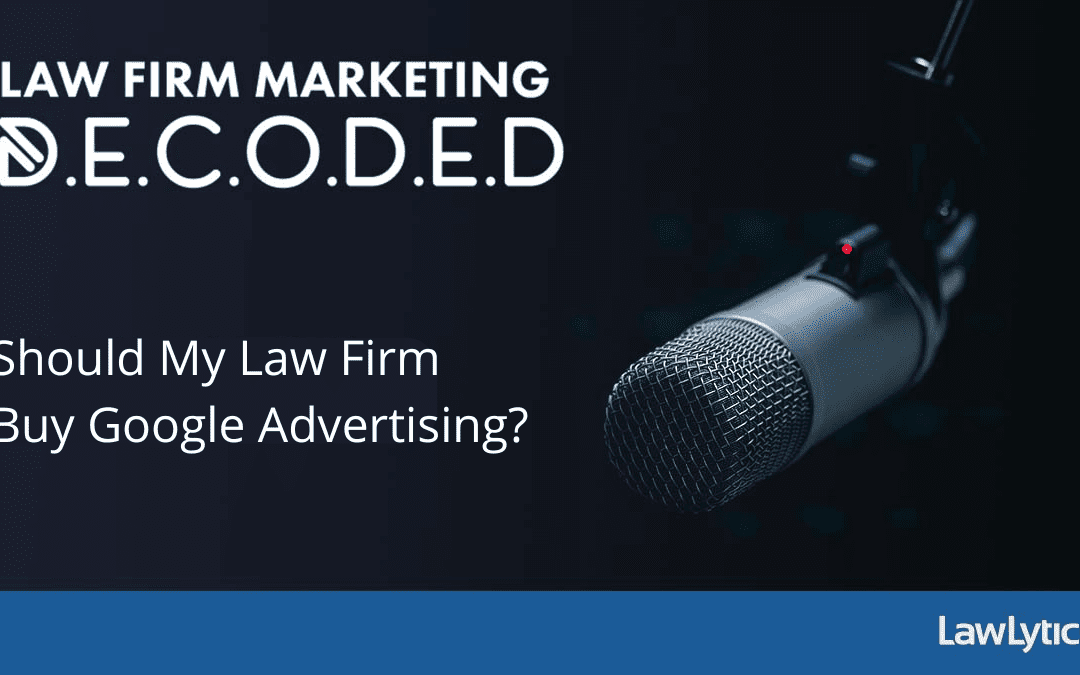 Should My Law Firm Buy Google Advertising?