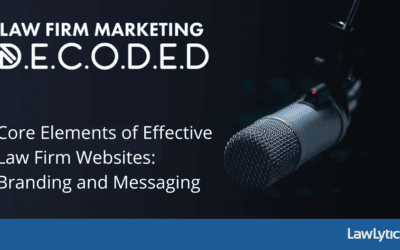Core Elements of Effective Law Firm Websites: Branding and Messaging