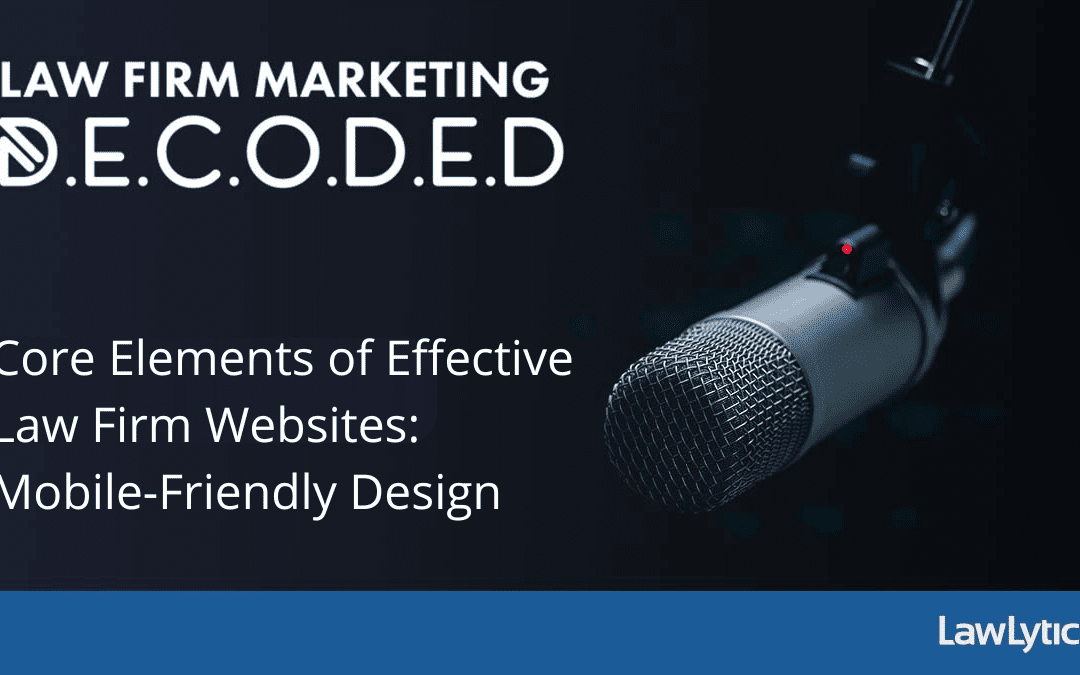 Core Elements of Effective Law Firm Websites: Mobile-Friendly Design